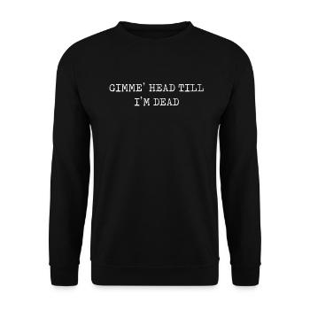 Gimme Head Till I’m Dead 80s Lovers - Unisex Sweatshirt - black - Front - Alina (178cm) & Michal (187cm)