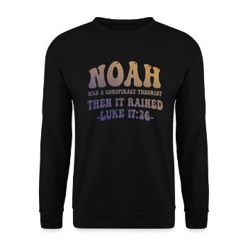 Noah Was A Conspiracy Theorist And The It Rained - Unisex Sweatshirt - black - Front - Alina (178cm) & Michal (187cm)