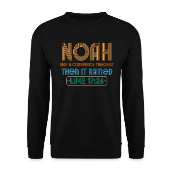 Noah war ein Verschwörungstheoretiker und es regnete - Unisex Pullover - Schwarz - Vorne - Alina (178cm) & Michal (187cm)
