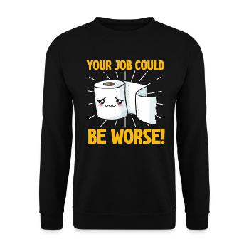 Your Job Could Be Worse Toilet Paper - Unisex Sweatshirt - black - Front - Alina (178cm) & Michal (187cm)