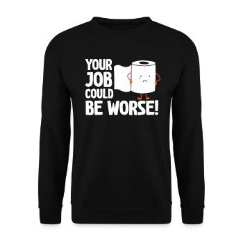 Your Job Could Be Worse Toilet Paper - Unisex Sweatshirt - black - Front - Alina (178cm) & Michal (187cm)