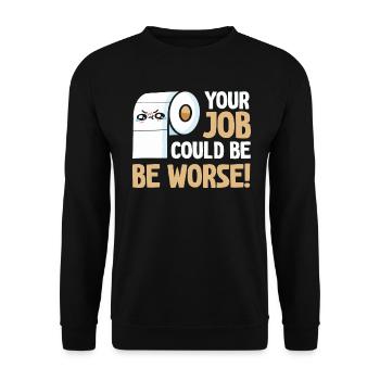 Dein Job könnte schlimmer sein Toilettenpapier - Unisex Pullover - Schwarz - Vorne - Alina (178cm) & Michal (187cm)