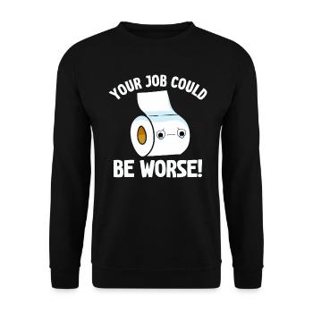 Your Job Could Be Worse Toilet Paper Workplace - Unisex Sweatshirt - black - Front - Alina (178cm) & Michal (187cm)