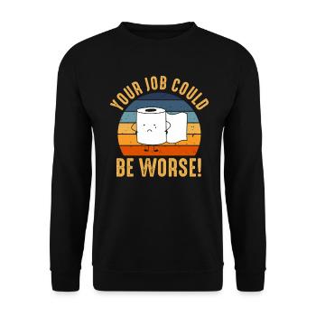 Your Job Could Be Worse Toilet Paper - Unisex Sweatshirt - black - Front - Alina (178cm) & Michal (187cm)