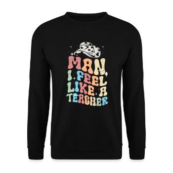 Mec, je me sens comme un professeur - Sweat-shirt Unisexe - noir - Devant - Alina (178cm) & Michal (187cm)