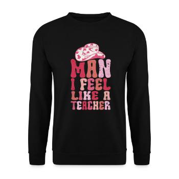 Man I Feel like a Teacher - Unisex Sweatshirt - black - Front - Alina (178cm) & Michal (187cm)