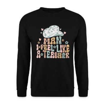 Man I Feel like a Teacher - Unisex Sweatshirt - black - Front - Alina (178cm) & Michal (187cm)