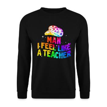 Man I Feel like a Teacher - Unisex Sweatshirt - black - Front - Alina (178cm) & Michal (187cm)