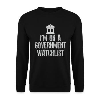 I'm On A Government Watchlist - Unisex Sweatshirt - black - Front - Alina (178cm) & Michal (187cm)