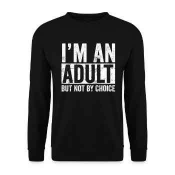 Je suis un adulte mais pas par choix - Sweat-shirt Unisexe - noir - Devant - Alina (178cm) & Michal (187cm)