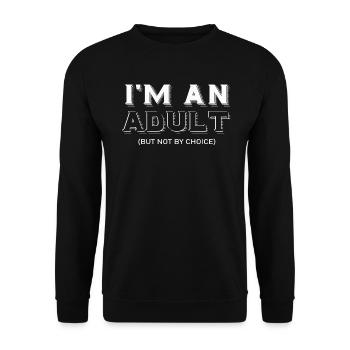 Je suis un adulte mais pas par choix - Sweat-shirt Unisexe - noir - Devant - Alina (178cm) & Michal (187cm)