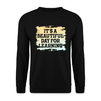 It's A Beautiful Day For Learning - Unisex Sweatshirt - black - Front - Alina (178cm) & Michal (187cm)