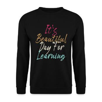 It's A Beautiful Day For Learning - Unisex Sweatshirt - black - Front - Alina (178cm) & Michal (187cm)