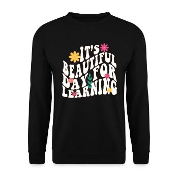 It's A Beautiful Day For Learning - Unisex Sweatshirt - black - Front - Alina (178cm) & Michal (187cm)
