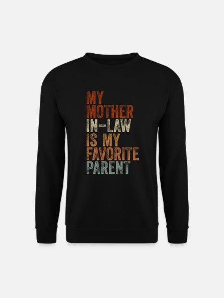 Meine Schwiegermutter ist meine Lieblingsmutter - Unisex Pullover - Schwarz