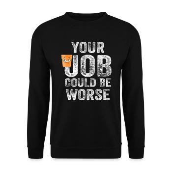 Your Job Could Be Worse Toilet Paper Workplace - Unisex Sweatshirt - black - Front - Alina (178cm) & Michal (187cm)