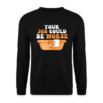 Your Job Could Be Worse Toilet Paper Workplace - Unisex Sweatshirt - black - Front - Alina (178cm) & Michal (187cm)