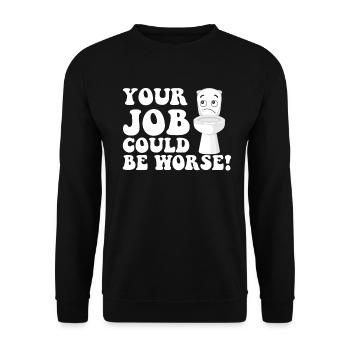 Your Job Could Be Worse Toilet Paper Workplace - Unisex Sweatshirt - black - Front - Alina (178cm) & Michal (187cm)