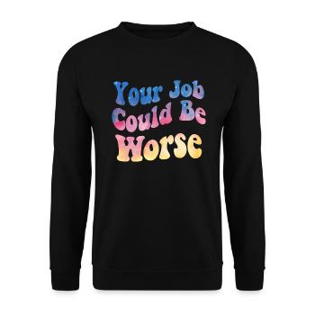 Your Job Could Be Worse Toilet Paper Workplace - Unisex Sweatshirt - black - Front - Alina (178cm) & Michal (187cm)
