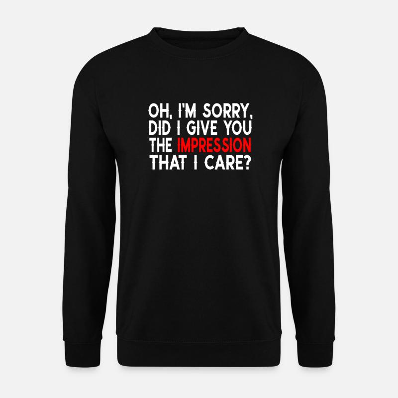 Indifférence, Sarcasme, Attitude différente - Sweat-shirt Unisexe - noir