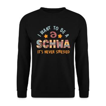 I Want To Be A Schwa Its Never Stressed - Unisex Sweatshirt - black - Front - Alina (178cm) & Michal (187cm)