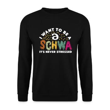 I Want To Be A Schwa Its Never Stressed - Unisex Sweatshirt - black - Front - Alina (178cm) & Michal (187cm)