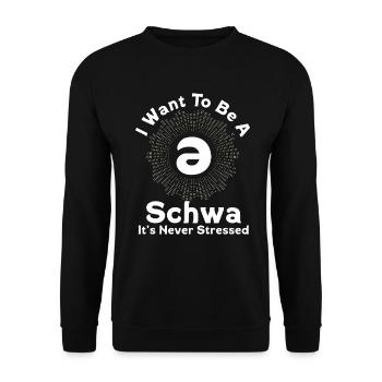 I Want To Be A Schwa Its Never Stressed - Unisex Sweatshirt - black - Front - Alina (178cm) & Michal (187cm)