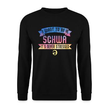 I Want To Be A Schwa Its Never Stressed - Unisex Sweatshirt - black - Front - Alina (178cm) & Michal (187cm)