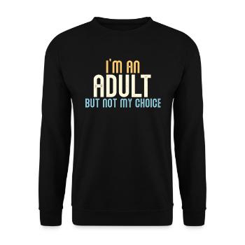 Ich bin erwachsen, aber nicht freiwillig - Unisex Pullover - Schwarz - Vorne - Alina (178cm) & Michal (187cm)
