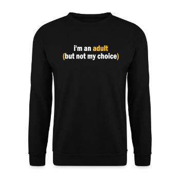 Ich bin erwachsen, aber nicht freiwillig - Unisex Pullover - Schwarz - Vorne - Alina (178cm) & Michal (187cm)