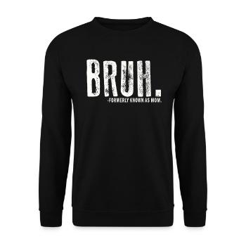 Bruh, früher bekannt als Mama - Unisex Pullover - Schwarz - Vorne - Alina (178cm) & Michal (187cm)