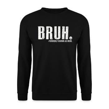Bruh Formerly Known As Mom - Unisex Sweatshirt - black - Front - Alina (178cm) & Michal (187cm)