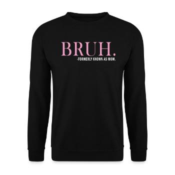 Bruh Formerly Known As Mom - Unisex Sweatshirt - black - Front - Alina (178cm) & Michal (187cm)