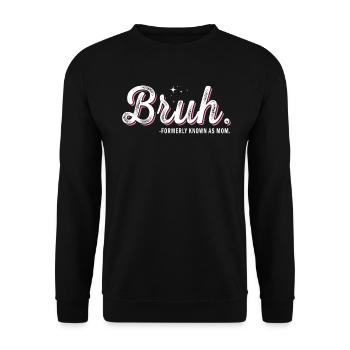 Bruh, früher bekannt als Mama - Unisex Pullover - Schwarz - Vorne - Alina (178cm) & Michal (187cm)