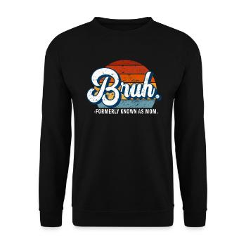Bruh, früher bekannt als Mama - Unisex Pullover - Schwarz - Vorne - Alina (178cm) & Michal (187cm)