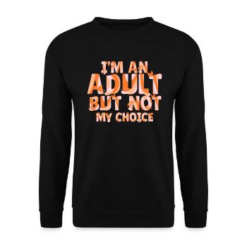 Ich bin erwachsen, aber nicht freiwillig - Unisex Pullover - Schwarz - Vorne - Alina (178cm) & Michal (187cm)