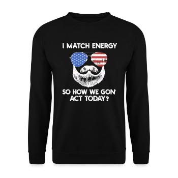 Je fais correspondre l’énergie, alors comment nous allons agir aujourd’hui - Sweat-shirt Unisexe - noir - Devant - Alina (178cm) & Michal (187cm)