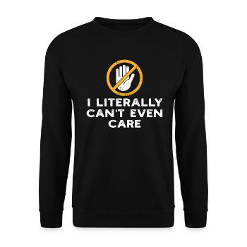 I Literally Cant Even Care - Unisex Sweatshirt - black - Front - Alina (178cm) & Michal (187cm)