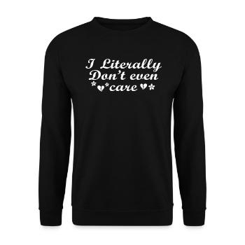 I Literally Cant Even Care - Unisex Sweatshirt - black - Front - Alina (178cm) & Michal (187cm)