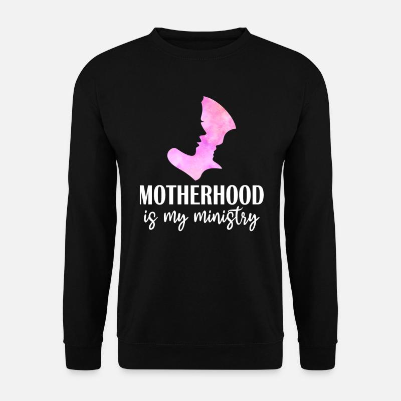 La maternité est mon ministère - Sweat-shirt Unisexe - noir