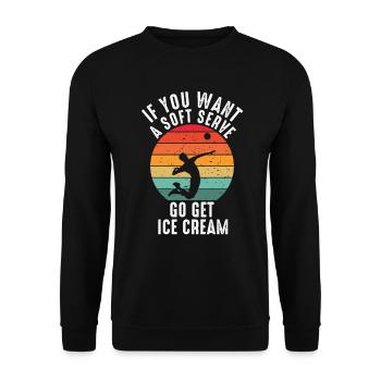 Si vous voulez une portion molle, procurez-vous de la crème glacée - Sweat-shirt Unisexe - noir - Devant - Alina (178cm) & Michal (187cm)