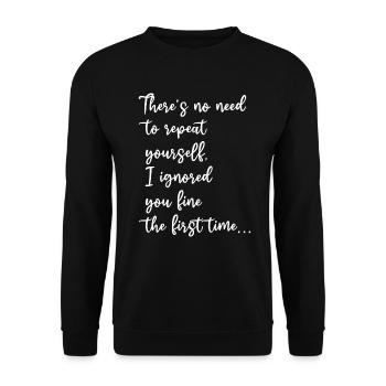 There's No Need To Repeat Yourself - Unisex Sweatshirt - black - Front - Alina (178cm) & Michal (187cm)