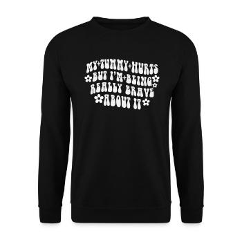 My Tummy Hurts But I'm Being Really - Unisex Sweatshirt - black - Front - Alina (178cm) & Michal (187cm)