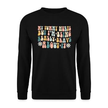 My Tummy Hurts But I'm Being Really - Unisex Sweatshirt - black - Front - Alina (178cm) & Michal (187cm)