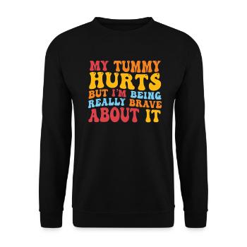 My Tummy Hurts But I'm Being Really - Unisex Sweatshirt - black - Front - Alina (178cm) & Michal (187cm)