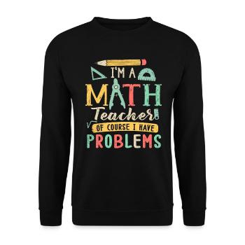 Je suis un professeur de mathématiques, bien sûr que j’ai - Sweat-shirt Unisexe - noir - Devant - Alina (178cm) & Michal (187cm)