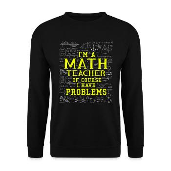 Je suis un professeur de mathématiques, bien sûr que j’ai - Sweat-shirt Unisexe - noir - Devant - Alina (178cm) & Michal (187cm)