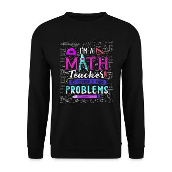 Je suis un professeur de mathématiques, bien sûr que j’ai - Sweat-shirt Unisexe - noir - Devant - Alina (178cm) & Michal (187cm)