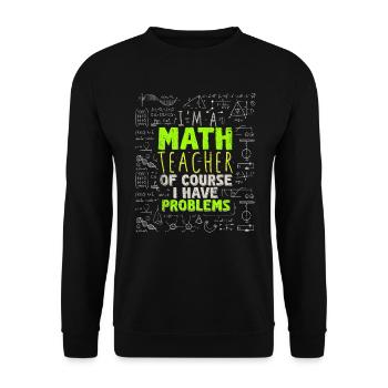 Ich bin ein Mathelehrer Natürlich habe ich - Unisex Pullover - Schwarz - Vorne - Alina (178cm) & Michal (187cm)