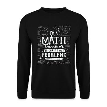 Je suis un professeur de mathématiques, bien sûr que j’ai - Sweat-shirt Unisexe - noir - Devant - Alina (178cm) & Michal (187cm)